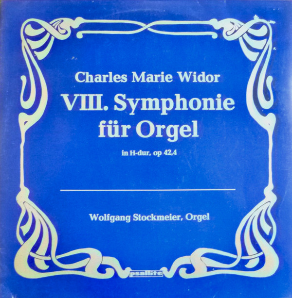 Bild Charles Marie Widor*, Wolfgang Stockmeier - VIII. Symphonie Für Orgel In H-Dur, Op. 42 No 4 (2xLP) Schallplatten Ankauf