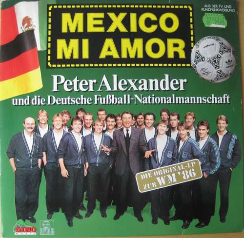 Cover Peter Alexander Und Die Deutsche Fußball-Nationalmannschaft* - Mexico Mi Amor (LP, Album) Schallplatten Ankauf