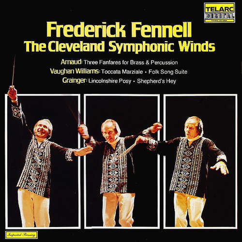 Cover Arnaud* · Vaughan Williams* · Grainger* / Frederick Fennell - The Cleveland Symphonic Winds - Frederick Fennell:  The Cleveland Symphonic Winds (LP) Schallplatten Ankauf