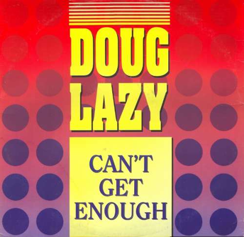 Cover Doug Lazy - Can't Get Enough (12) Schallplatten Ankauf