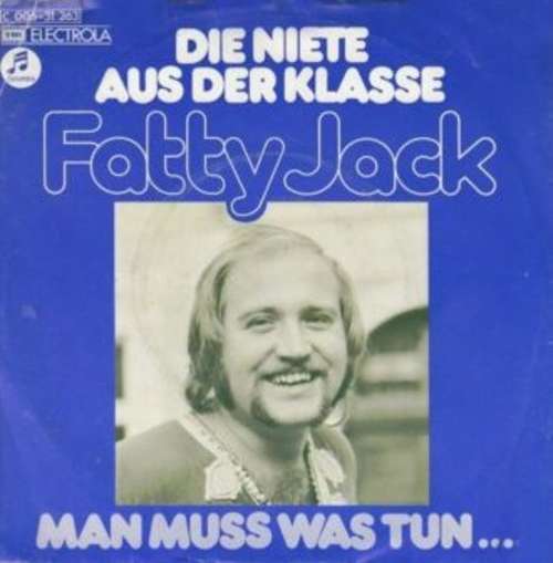 Cover Fatty Jack - Die Niete Aus Der Klasse / Man Muss Was Tun... (7, Single) Schallplatten Ankauf