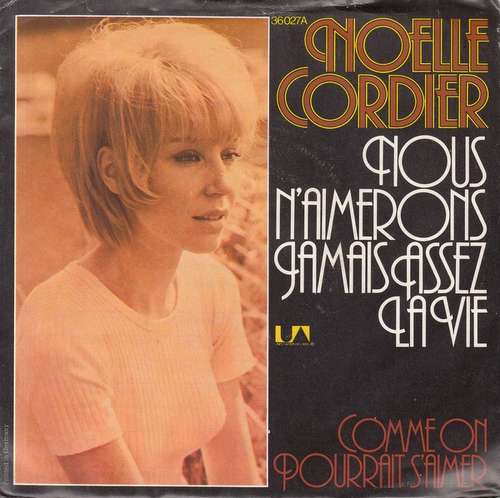 Cover Noelle Cordier* - Nous N'aimerons Jamais Assez La Vie (7, Single) Schallplatten Ankauf