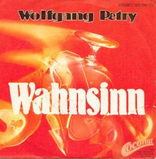 Cover Wolfgang Petry - Wahnsinn (7, Single) Schallplatten Ankauf
