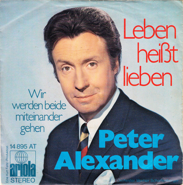 Cover Peter Alexander - Leben Heißt Lieben (7, Single) Schallplatten Ankauf