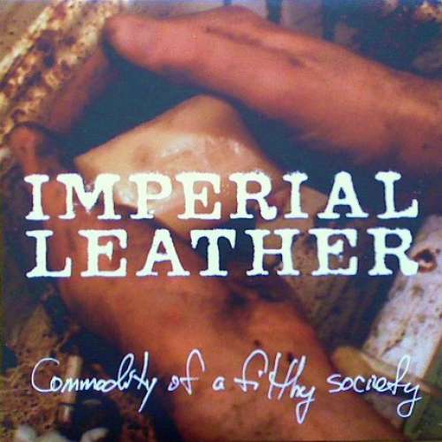 Cover Imperial Leather - Commodity Of A Filthy Society (7) Schallplatten Ankauf
