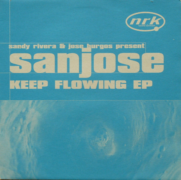 Cover Sandy Rivera & Jose Burgos Present Sanjose - Keep Flowing EP (12, EP) Schallplatten Ankauf