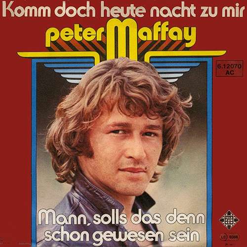 Bild Peter Maffay - Komm Doch Heute Nacht Zu Mir / Mann, Solls Das Denn Schon Gewesen Sein (7, Single) Schallplatten Ankauf