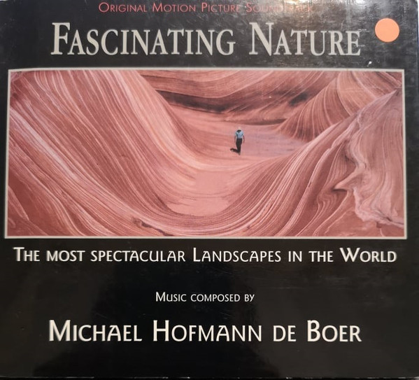 Cover Michael Hofmann De Boer* - Fasctinating Nature - The Most Spectacular Landscapes In The World (CD, Album, Dig) Schallplatten Ankauf