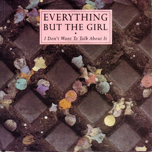 Cover Everything But The Girl - I Don't Want To Talk About It (12, Maxi) Schallplatten Ankauf