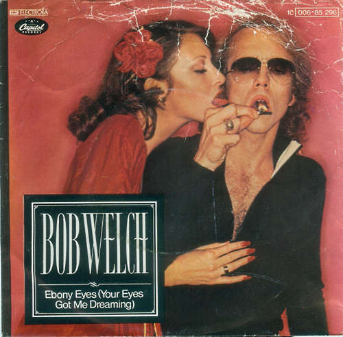 Cover Bob Welch - Ebony Eyes (Your Eyes Got Me Dreaming) (7, Single) Schallplatten Ankauf