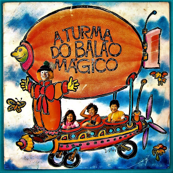 Cover A Turma Do Balão Mágico - A Turma Do Balão Mágico (LP, Album) Schallplatten Ankauf