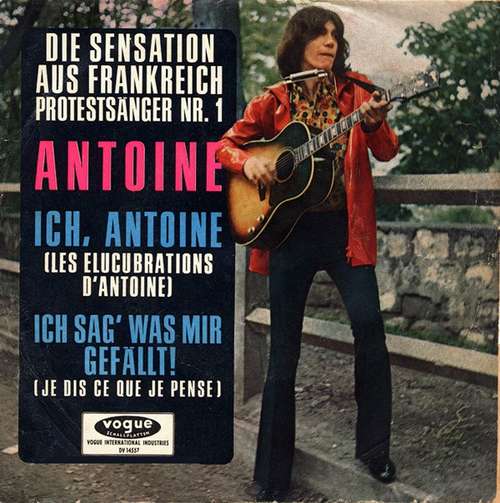 Cover Antoine (2) - Ich, Antoine (Les Elucubrations D'Antoine) / Ich Sag' Was Mir Gefällt !  (Je Dis Ce Que Je Pense) (7, Single) Schallplatten Ankauf