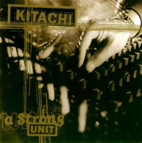 Cover Kitachi - A Strong Unit (2xCD, Album) Schallplatten Ankauf