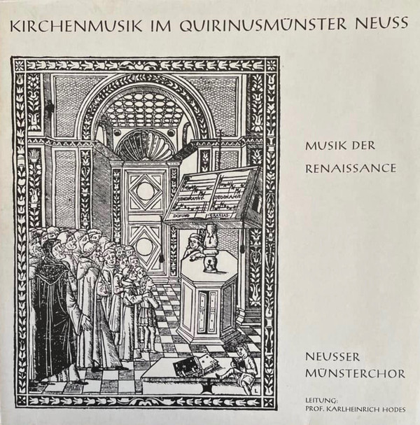 Cover Neusser Münsterchor Leitung: Prof. Karlheinrich Hodes* - Kirchenmusik Im Quirinusmünster Neuss (Musik Der Renaissance) (LP, Album) Schallplatten Ankauf