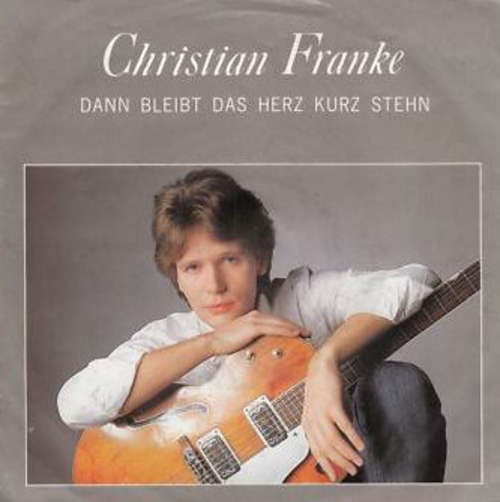 Cover Christian Franke - Dann Bleibt Das Herz Kurz Stehn (7) Schallplatten Ankauf