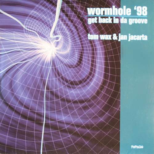Cover Tom Wax & Jan Jacarta - Wormhole '98 / Get Back In Da Groove (12) Schallplatten Ankauf