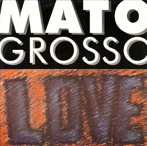 Cover Mato Grosso - Love (12) Schallplatten Ankauf