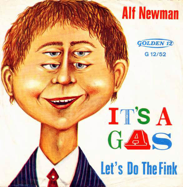 Cover Alf Newman* - It's A Gas / Let's Do The Fink (7, Single) Schallplatten Ankauf