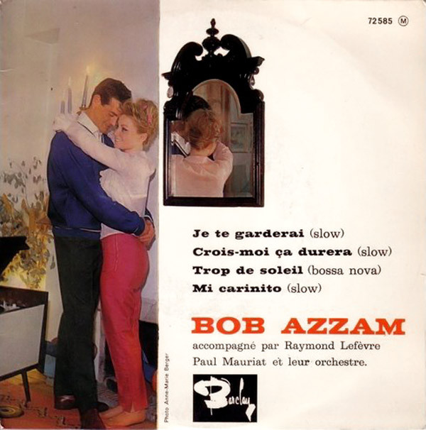 Cover Bob Azzam - Je Te Garderai / Crois-Moi Ça Durera / Trop De Soleil / Mi Carinito (7, EP) Schallplatten Ankauf