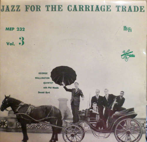 Cover George Wallington Quintet With Phil Woods, Donald Byrd - Jazz For The Carriage Trade, Vol. 3 (7, EP) Schallplatten Ankauf