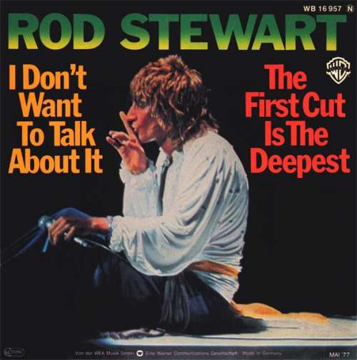 Cover Rod Stewart - I Don't Want To Talk About It / The First Cut Is The Deepest (7, Single) Schallplatten Ankauf
