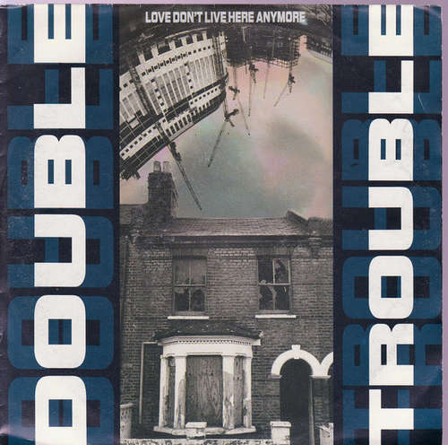 Cover Double Trouble - Love Don't Live Here Anymore (7, Single) Schallplatten Ankauf
