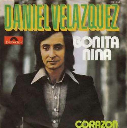 Cover Daniel Velázquez* - Bonita Nina / Corazon (7) Schallplatten Ankauf