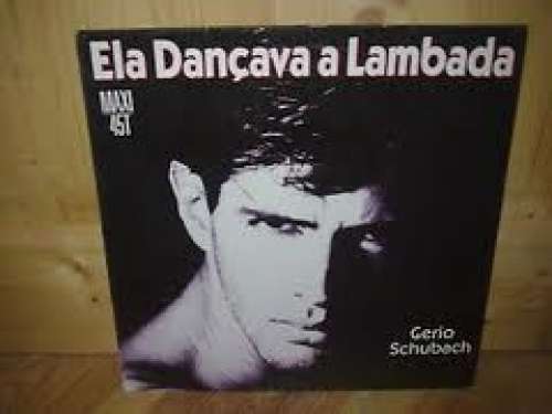 Cover Gerio Schubach - Ela Dançava A Lambada (12) Schallplatten Ankauf