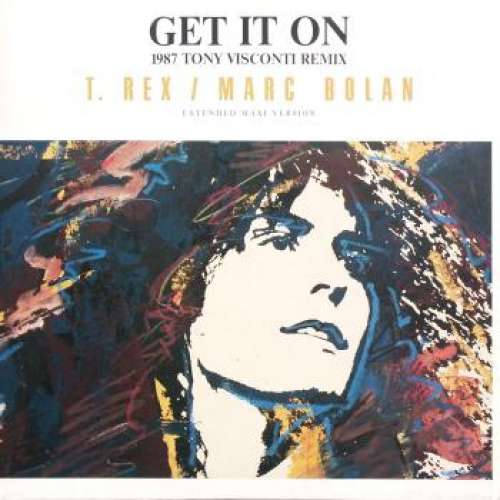 Cover T. Rex / Marc Bolan - Get It On (1987 Tony Visconti Remix) (7, Single) Schallplatten Ankauf