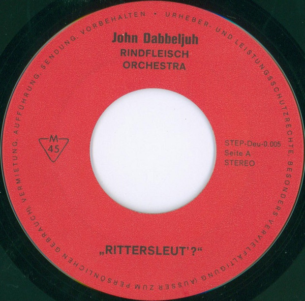 Bild John Dabbeljuh Rindfleisch Orchestra - Rittersleut´? (7, Single) Schallplatten Ankauf