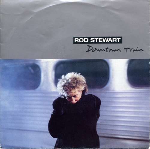 Cover Rod Stewart - Downtown Train (7, Single) Schallplatten Ankauf