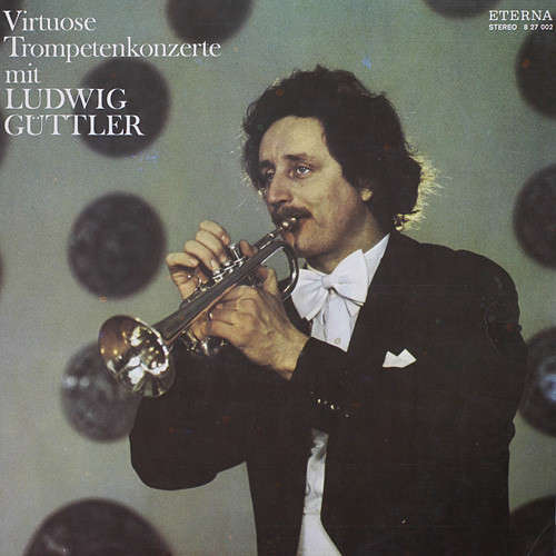 Cover Ludwig Güttler, Kammerorchester Berlin, Hartmut Haenchen - Virtuose Trompetenkonzerte Mit Ludwig Güttler (LP) Schallplatten Ankauf