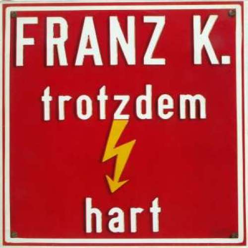 Cover Franz K. - Trotzdem Hart (LP, Album) Schallplatten Ankauf