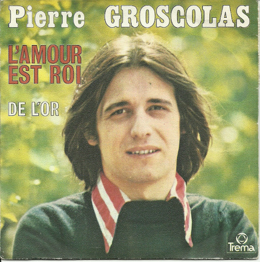 Cover Pierre Groscolas - L'amour Est Roi / De L'or (7, Single) Schallplatten Ankauf