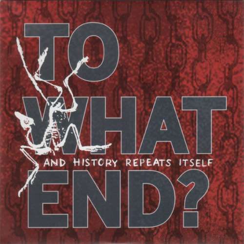 Cover To What End? - And History Repeats Itself (7, EP) Schallplatten Ankauf