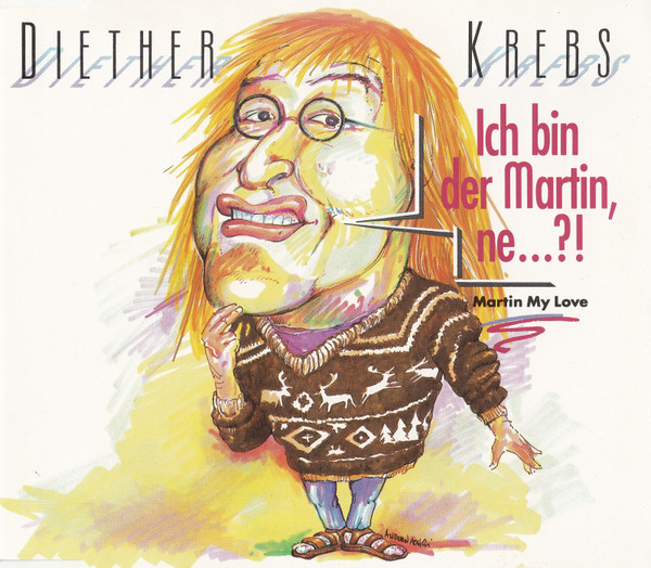 Cover Diether Krebs + Gundula - Ich Bin Der Martin, Ne...?! (Martin My Love) (CD, Maxi) Schallplatten Ankauf