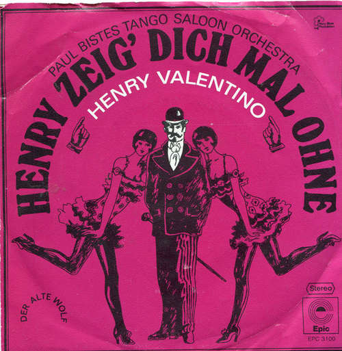 Cover Paul Bistes Tango Saloon Orchestra, Henry Valentino - Henry Zeig Dich Mal Ohne (7, Single) Schallplatten Ankauf