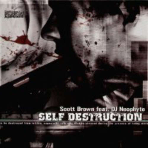 Cover Scott Brown Feat. DJ Neophyte - Self Destruction (12) Schallplatten Ankauf