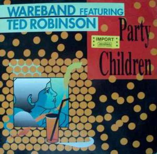 Cover Wareband Featuring Ted Robinson* - Party Children (12, Pic) Schallplatten Ankauf