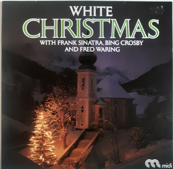 Cover Frank Sinatra, Bing Crosby And Fred Waring - White Christmas (LP, RE) Schallplatten Ankauf