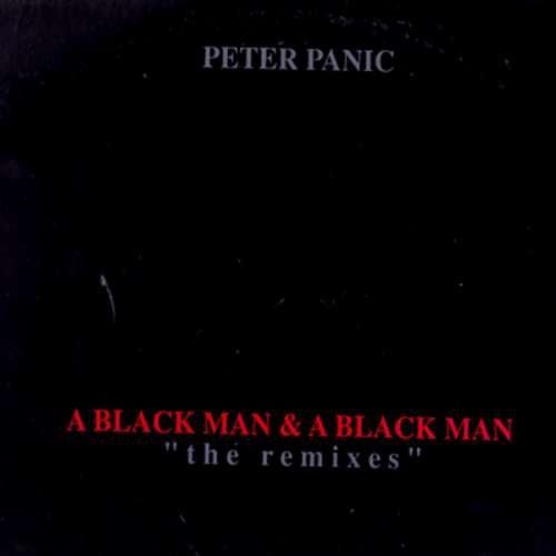 Cover Peter Panic - A Black Man & A Black Man (The Remixes) (2x12) Schallplatten Ankauf