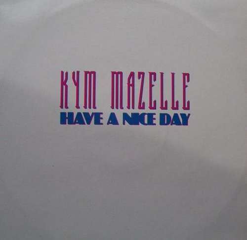 Cover Kym Mazelle - Have A Nice Day (12) Schallplatten Ankauf