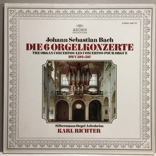 Cover Johann Sebastian Bach, Karl Richter - Die 6 Orgelkonzerte = The Organ Concertos = Les Concertos Pour Orgue (BWV 592–597) (LP, RP, Gat) Schallplatten Ankauf