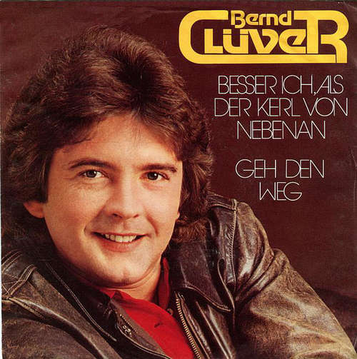 Bild Bernd Clüver - Besser Ich, Als Der Kerl Von Nebenan / Geh Den Weg (7, Single) Schallplatten Ankauf