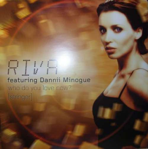 Cover Riva featuring Dannii Minogue - Who Do You Love Now? (Stringer) (12) Schallplatten Ankauf