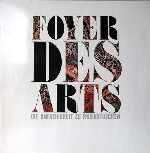 Cover Foyer Des Arts - Die Unfaehigkeit Zu Fruehstuecken (LP, Album) Schallplatten Ankauf