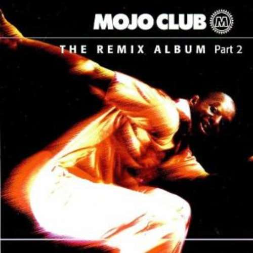 Cover Mojo Club - The Remix Album Part 2 Schallplatten Ankauf