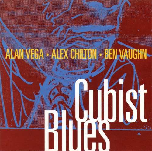 Cover Alan Vega • Alex Chilton • Ben Vaughn - Cubist Blues (CD, Album) Schallplatten Ankauf