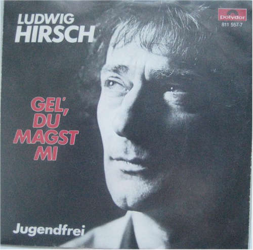Cover Ludwig Hirsch - Gel', Du Magst Mi (7, Single) Schallplatten Ankauf