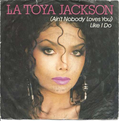 Cover La Toya Jackson - (Ain't Nobody Loves You) Like I Do (7, Single) Schallplatten Ankauf